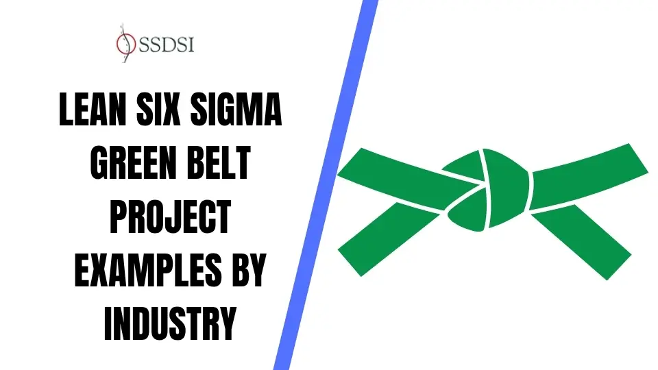 Lean Six Sigma Green Belt Project Examples by Industry