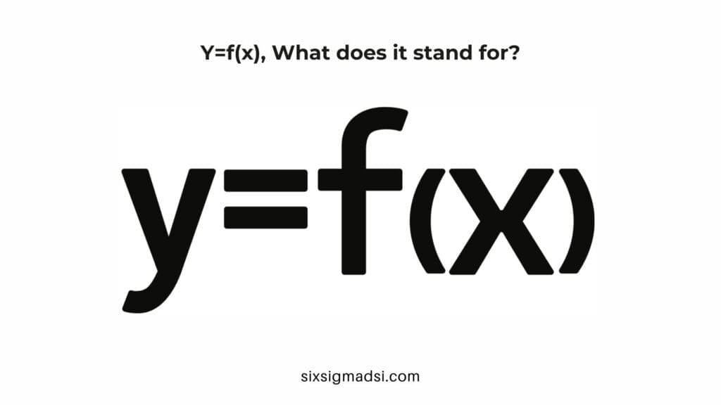 How lớn use the Cause and Effect "y=f(x)" in Six Sigma?