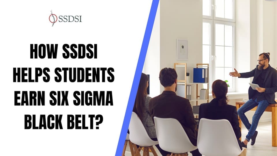 How SSDSI Helps Students with Six Sigma Black Belt Certification?