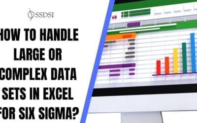 How to Handle Large or Complex Data Sets in Excel for Six Sigma