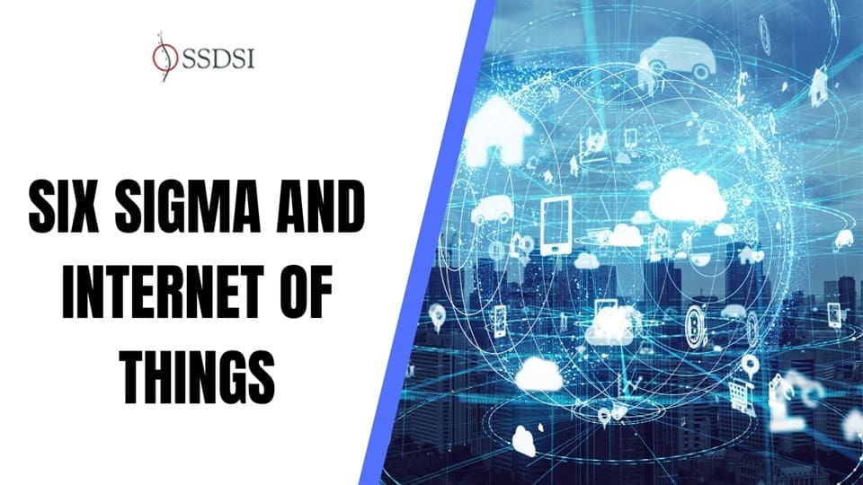 Six Sigma and Internet of Things (IoT)