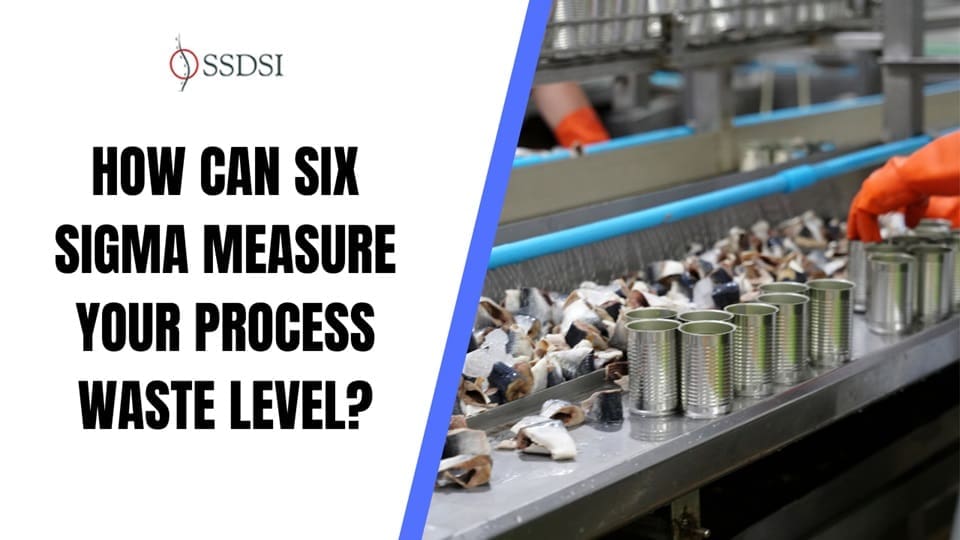 How Six Sigma Can Measure Your Process Waste Level?