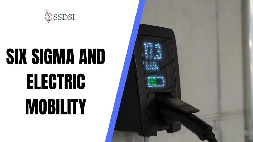 Six Sigma and Electric Mobility: Driving Quality in the EV Revolution