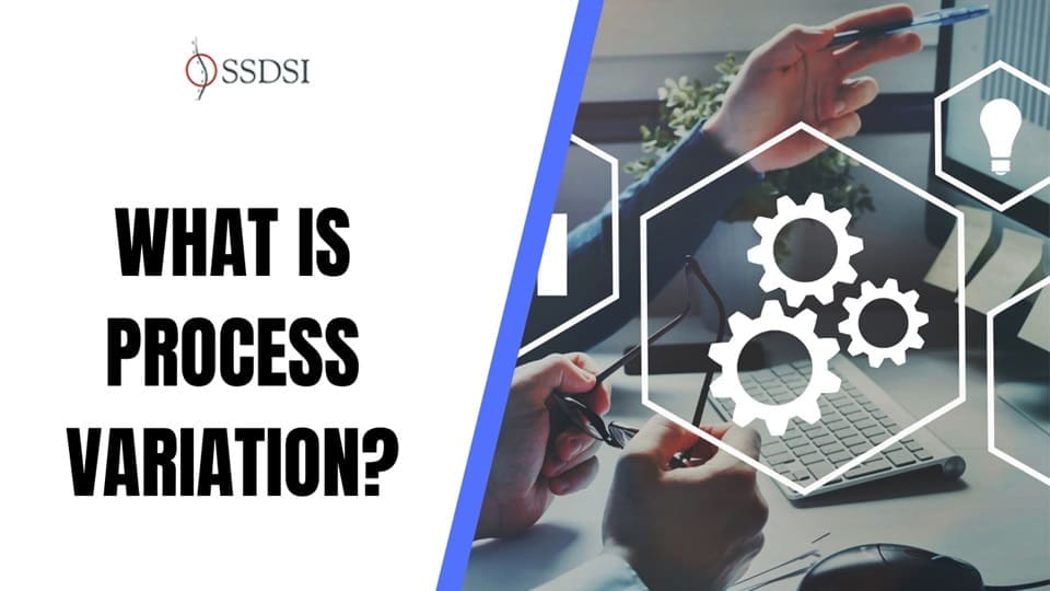 How to Master Process Variation for Better Product Quality?