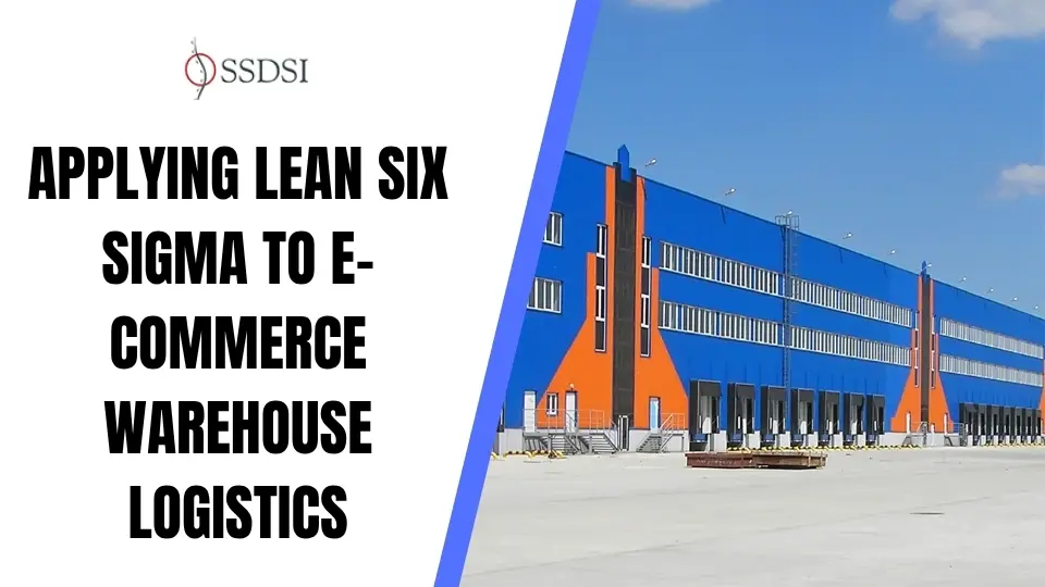 Applying Lean Six Sigma to E-Commerce Warehouse Logistics