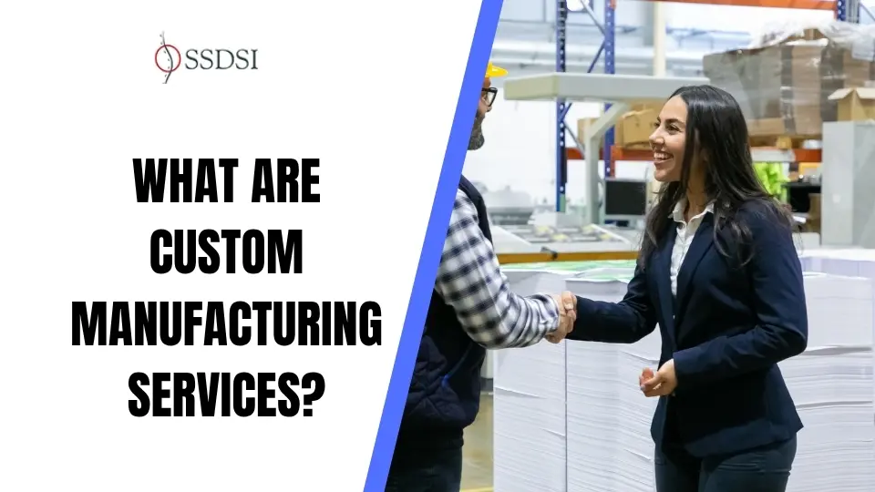 Custom Manufacturing Services: How to Deliver Quality at Every Batch Size