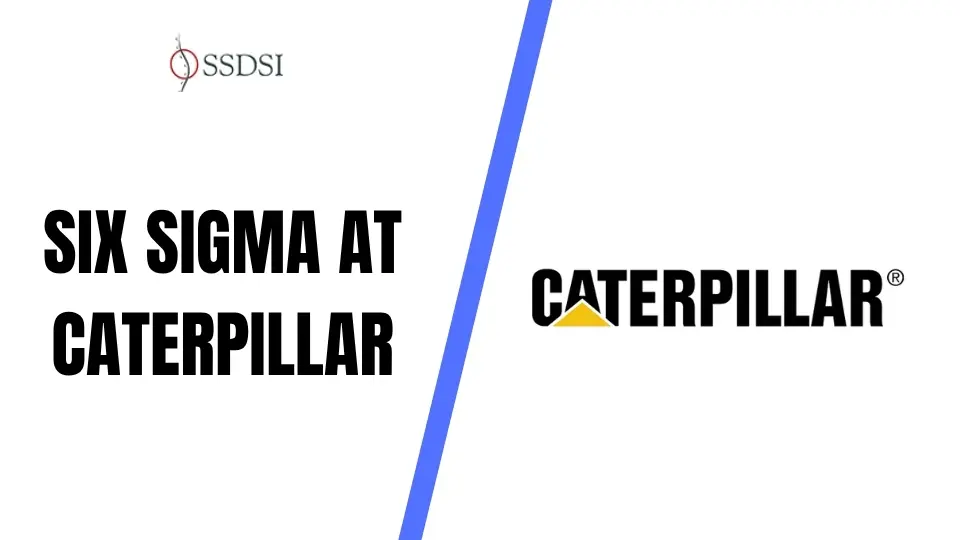 How Caterpillar Used Six Sigma to Hit $30 Billion in Revenue Two Years Early